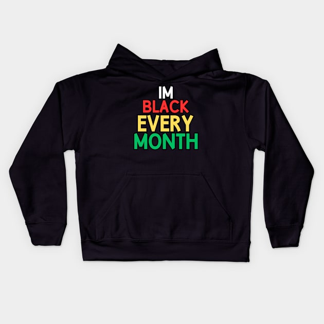 Im black every month, africa Kids Hoodie by T-SHIRT-2020